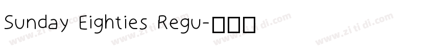 Sunday Eighties Regu字体转换